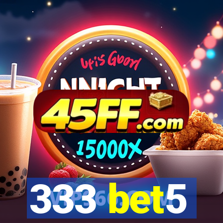 333 bet5